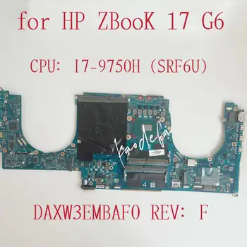 DAXW3EMBAF0 Материнская плата для ноутбука HP ZBOOK 17 G6 Материнская плата Процессор: I7-9750H SRF6U DDR4 L67963-601 L67963-001 100% Тест В порядке