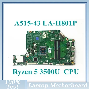 EH5LP LA-H801P С материнской платой Ryzen 5 3500U CPU NBHF911002 Для Acer Aspire A515-43G A515-43 Материнская Плата Ноутбука 100% Работает хорошо
