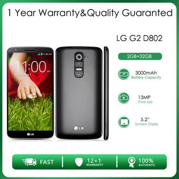 Оригинальный LG G2 D802 Восстановленный Мобильный Телефон 4G LTE с экраном 5,2 дюйма, 2 ГБ оперативной памяти, 32 ГБ ПЗУ, 13 МП + 2,1 Мп, Четырехъядерный мобильный Телефон A-GPS